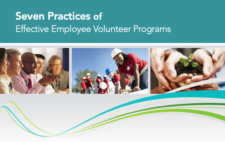 Seven Practices of Effective Employee Volunteer Programs