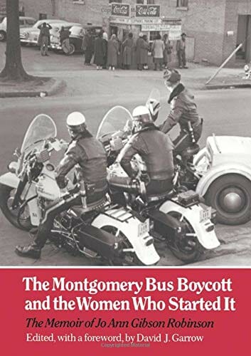 Robinson, Jo Ann G. The Montgomery Bus Boycott and the Women Who Started It